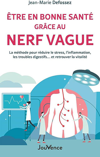 Vitalité et pleine santé grâce au nerf vague — Jean-Marie Defossez